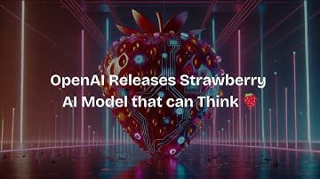 OpenAI Releases Strawberry (AI Model that can Think)