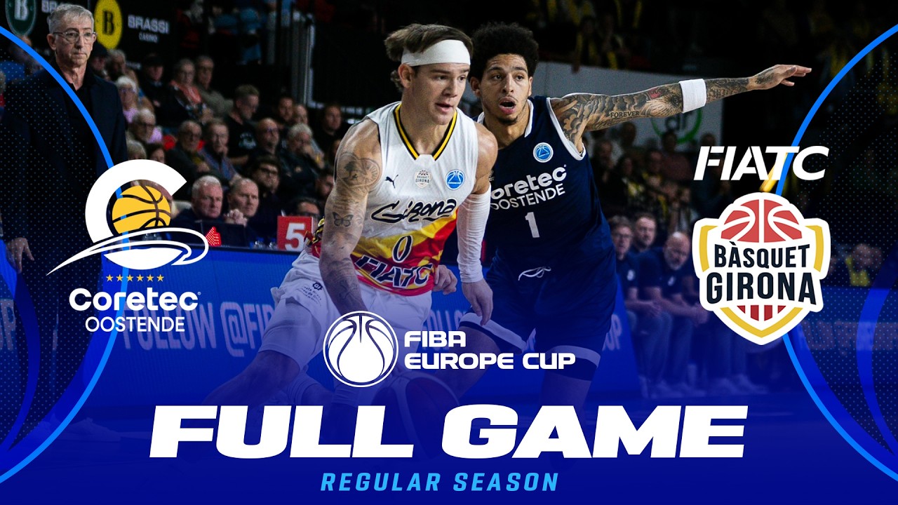 Regular Season | Coretec Oostende v FIATC Girona | Full Basketball Game | FIBA Europe Cup 2026-27