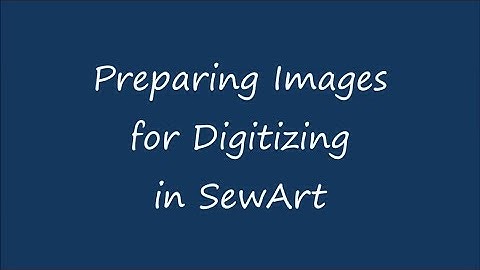 Preparing Images for Digitizing in SewArt