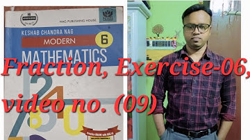 Modern Mathematics (k.c.Nag),Class-vi,Fraction, Exercise-06, video no (09)
