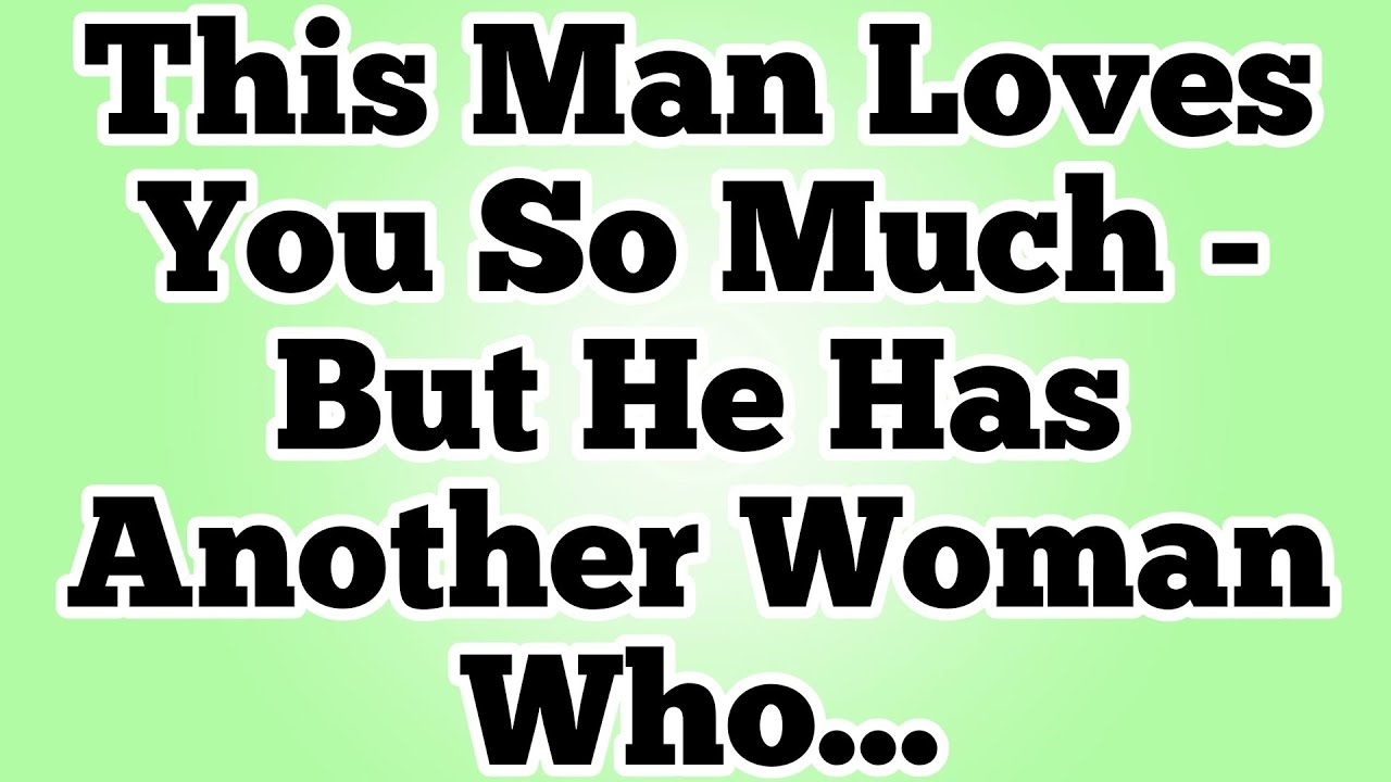 Этот мужчина очень тебя любит, но у него есть другая женщина, которая...