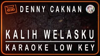 DENNY CAKNAN - KALIH WELASKU - KARAOKE LOW KEY (E=DO / C#=LA)