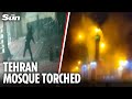 Moment Iranian Protesters Set Fire To Mosque In Tehran Moment Iranian Protesters Set Fire To Mosque In Tehran