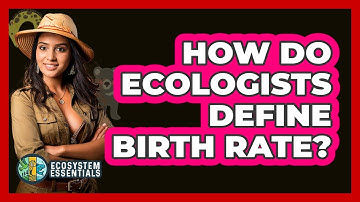 How Do Ecologists Define Birth Rate?