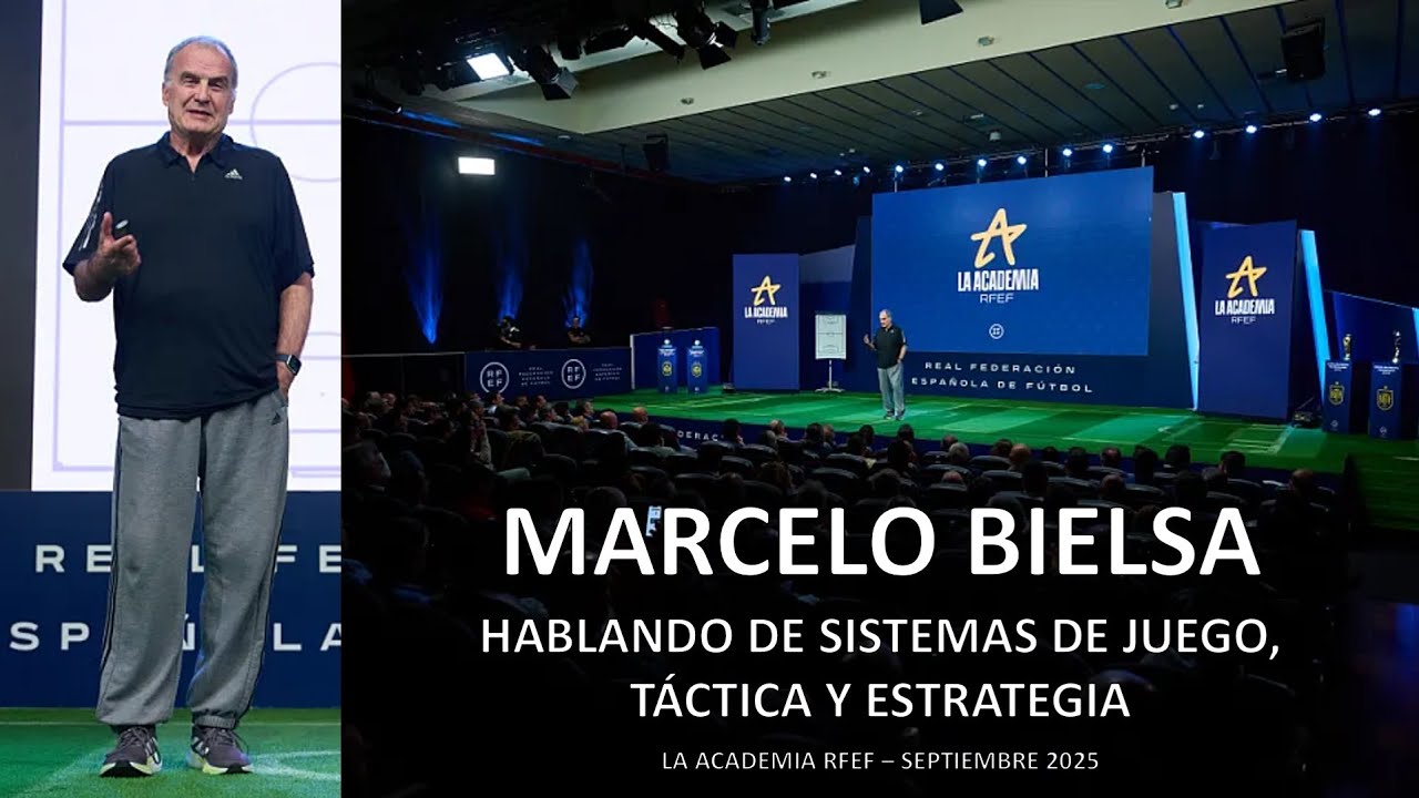 Bielsa: sistemas de juego, táctica y estrategia - La Academia RFEF (Septiembre 2025)