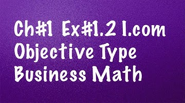 06: Ex# 1.2 Obj Type / I.com Part-1 / B.Math / PTB Board