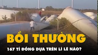 Cánh quạt điện gió rơi xuống ao cá: Mức yêu cầu bồi thường 167 tỉ đồng dựa trên lí lẽ nào?