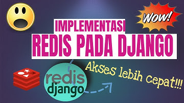 Bag. 11 - Menjadikan Aplikasi Blog Django Lebih Cepat dengan Redis