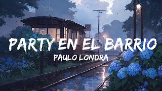 Paulo Londra - Party en el Barrio (feat. Duki) | Top Best Song