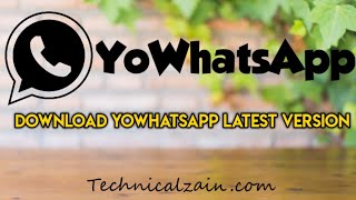 How To Download Yowhatsapp || Download Link || Latest Version For Android User's || Technical Zain screenshot 4