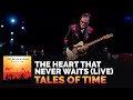 Joe Bonamassa - "The Heart That Never Waits" (Live) - Tales of Time