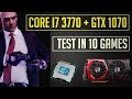 GTX 1070 + i7 3770 test in 10 games (overclock cpu) overclock up to 4100 by ratio after scalping