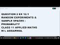 Ques 2 Ex 12.1 Random Experiments & Sample Spaces : Probability: Class 11 Applied Maths ML Aggarwal