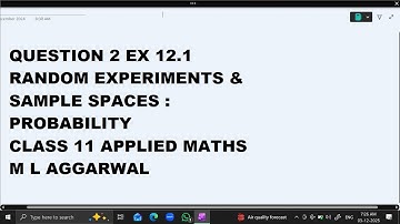 Ques 2 Ex 12.1 Random Experiments & Sample Spaces : Probability: Class 11 Applied Maths ML Aggarwal