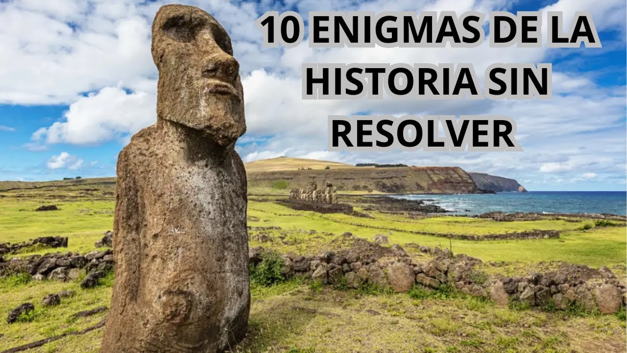 Los 10 GRANDES MISTERIOS SIN RESOLVER de la Historia Antigua - YouTube