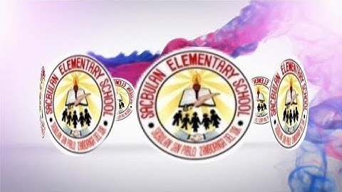 Sacbulan Elementary School | introductory piece for incoming videos.