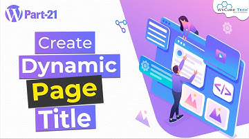 What is a Dynamic Page Title in WordPress and How to Create It? | WordPress Theme       Development