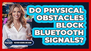 Do Physical Obstacles Block Bluetooth Signals?