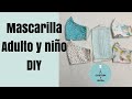 Como hacer una Mascarilla de tela para adulto y niño 2 disenos