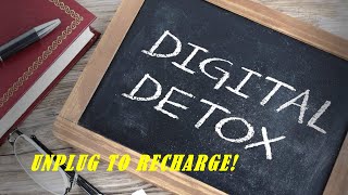 DIGITAL DETOX - UNPLUG TO RECHARGE!  #DigitalDetox #techbalance
