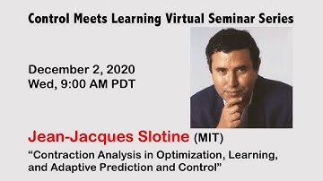 Control Meets Learning Seminar by Jean-Jacques Slotine (MIT) || Dec 2, 2020