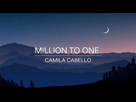 (1 hour) Million to one - Camila Cabello (with lyrics)