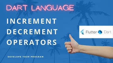 Increment and Decrement Operators : Dart language (pre and post - increment, decrement operators)