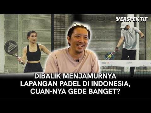 Maraknya Lapangan Padel di Indonesia, Karena Balik Modalnya Cepat? | #VERSPEKTIF