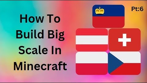 how to build Switzerland, Liechtenstein, Czech,  and Poland in minecraft