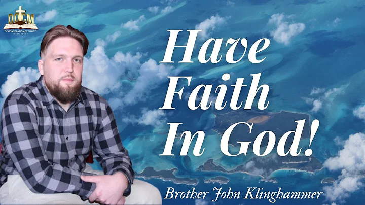 Have Faith In God - [Brother John Klinghammer]