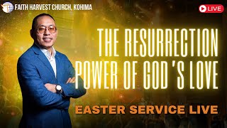 Resurrection Power of God’s Love - Easter Message | Faith Harvest Church