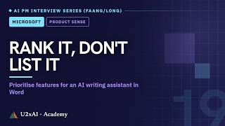 Prioritize features for an AI writing assistant in Word | Microsoft AI PM Interview