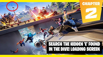Search The Hidden E Found In The Dive! Loading Screen - Fortnite Chapter 2
