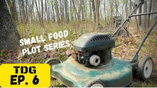 HOW TO BUILD A SMALL FOOD PLOT WITH HAND TOOLS - (PART II)
