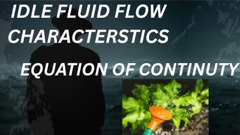 EQUATION OF CONTINUTY| FLOW CHARACTERSTICS OF IDLE FLUID CONCEPT AND FORMULA #fluids