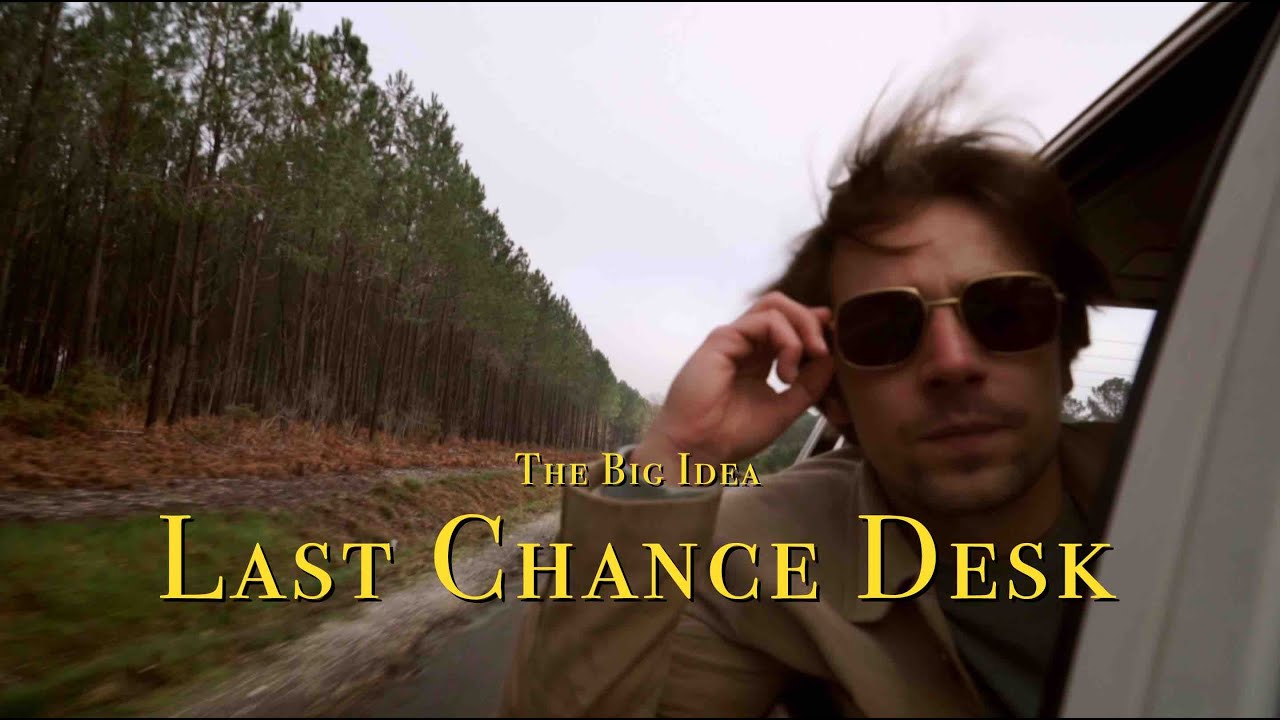The Big Idea - Last Chance Desk (Official Video)