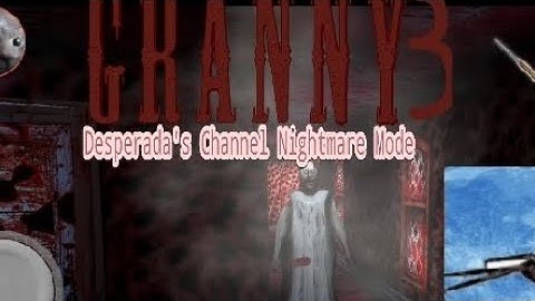 Granny 3 1.1.2 Desperada nightmare !