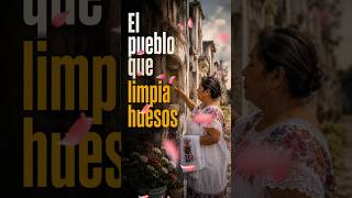El pueblo que limpia huesos  #datoscurisos #curiosidades #tradiciones #sabiasque #pomuch