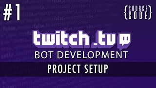 Twitch Bot Development - Project Setup - Episode 1