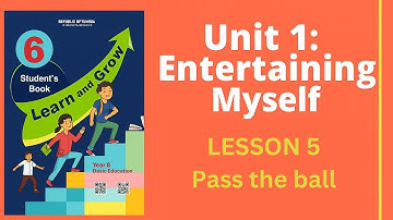 Unit 1: Entertaining myself Lesson 5: Pass the ball لتلاميذ السنة السادسة تونس 🇹🇳