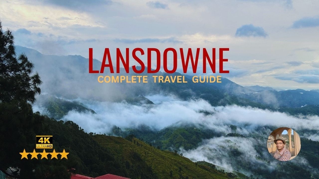 Lansdowne, Uttarakhand | Complete Guide | 4K | 