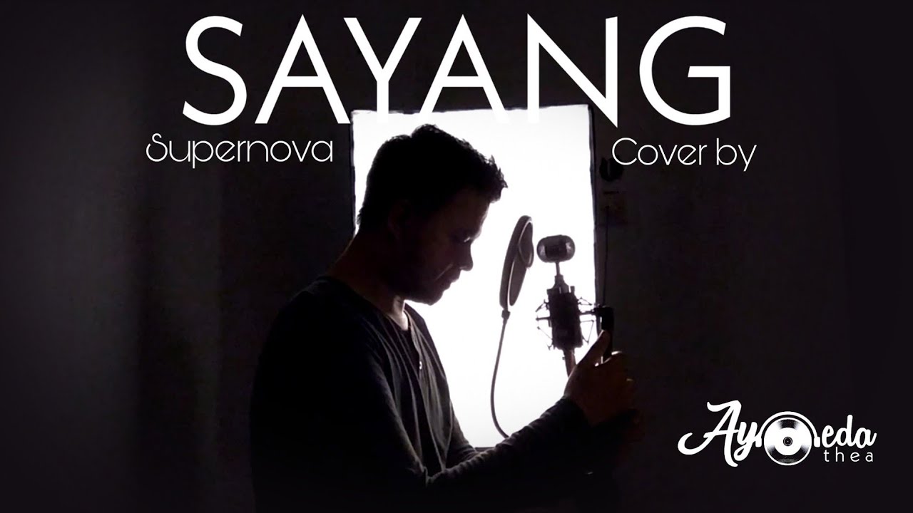Supernova - SAYANG Cover by AYOEDA THEA 2020