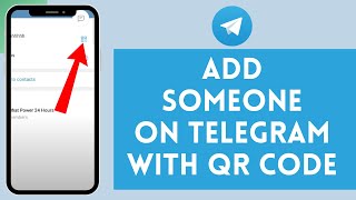 How to Add Someone on Telegram Via QR Code