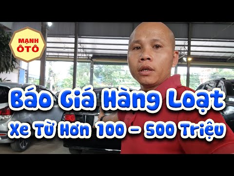 Video BÁO GIÁ HÀNG LOẠT XE Ô TÔ Từ Hơn 100 - Hơn 500 TRIỆU |... - youtube