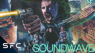 Soundwave | Full Movie | Action Sci-Fi Thriller