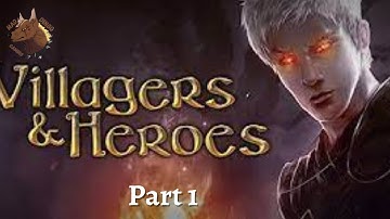 VILLAGERS AND HEROS Part 1 No Commentary