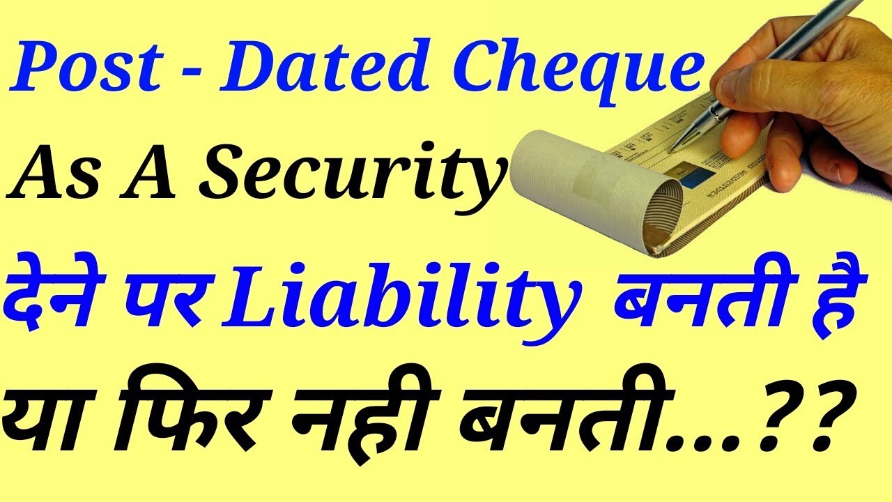 What Is The Liability if We Give Post-Dated Cheque As A Security ?