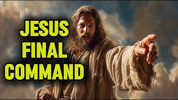 THE GREAT COMMISSION | GO AND MAKE DISCIPLES MATTHEW 28:18–19