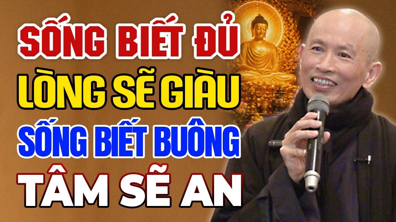 Biết Đủ Lòng Sẽ Giàu, Biết Buông Tâm Sẽ An, Biết Nhân Quả Là Phước Đức | Thầy Thích Phước Tịnh