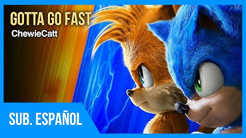 [Sonic Movie 2] Gotta Go Fast (Sub. Español) | ChewieCatt